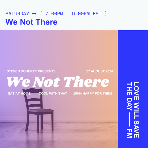 2024-08-17 We Not There | LWSTD-FM