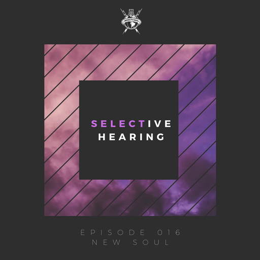 Selective Hearing Episode 016 - New Soul