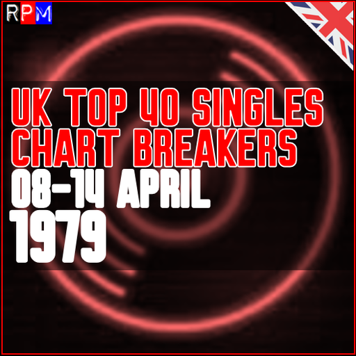 UK TOP 40 : 08 - 14 APRIL 1979 - THE CHART BREAKERS