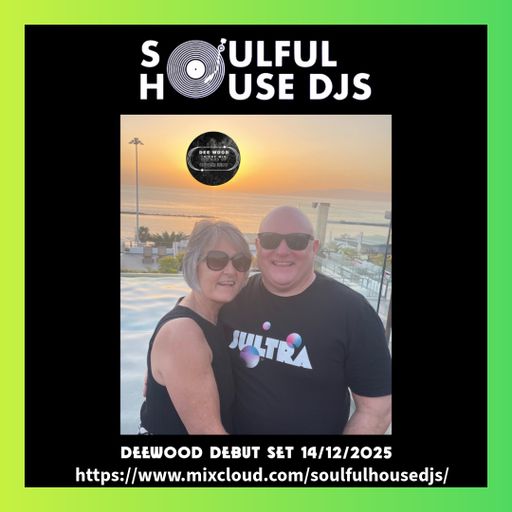 Soulful House DJ's- Dee Wood debut set 14/12/2025