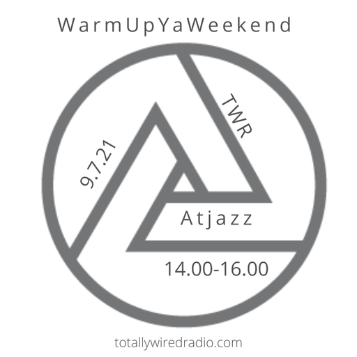 09.07.21 WarmUpYaWeekend: Atjazz Session - Sassy Wylie
