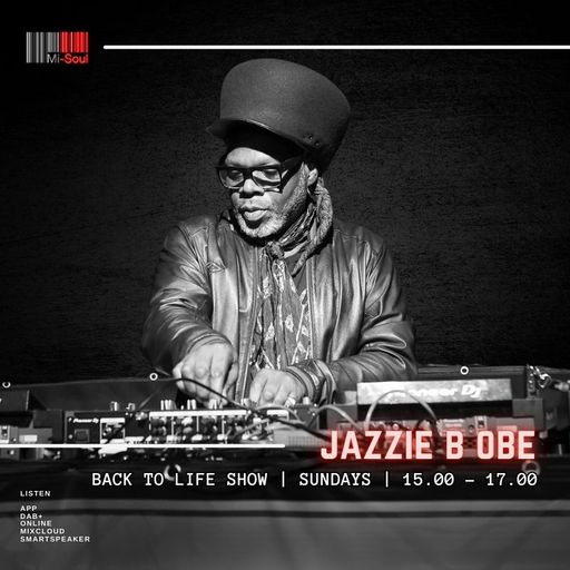 Back To Life show / Jazzie B / Mi-Soul Radio /  Sun 3pm - 5pm / 23-11-2025