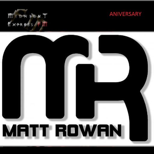 Matt Rowan on Midnight Express FM (Anniversary)