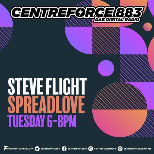 Steve Flight SpreadLove  - 88.3 Centreforce DAB+ Radio - 08 - 04 - 2025 .mp3
