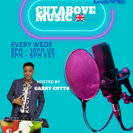 CUTABOVE MUSIC UK 5th FEB 2025 ANYTHING GOES WEDS BLUNTS 4 LIFE RADIO