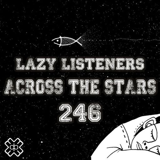 Lazy Listeners - Across The Stars (16/04/22)