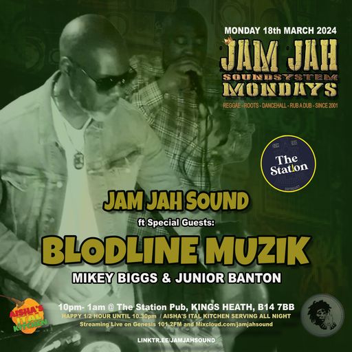 Jam Jah Mondays Live from the Station, KH, 18th March 24 ft. Bloodline Muzik