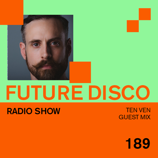 Future Disco Radio - 189 - Ten Ven Guest Mix