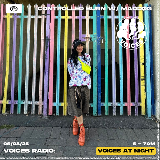 CONTROLLED BURN w/ MADDOØG - 06/08/25 [Voices Radio]