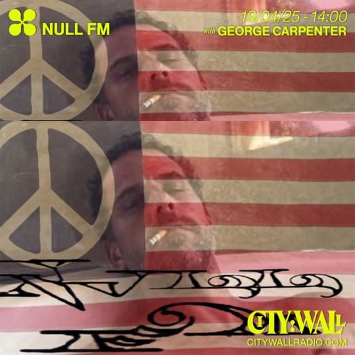 Null FM w/ George Carpenter -April 2025