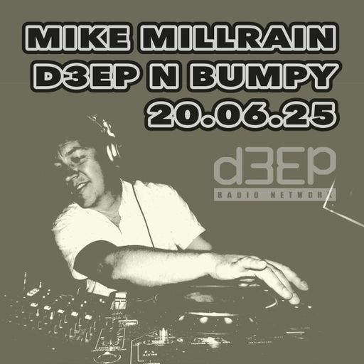 Mike Millrain - Deep 'n' Bumpy (20/06/25)