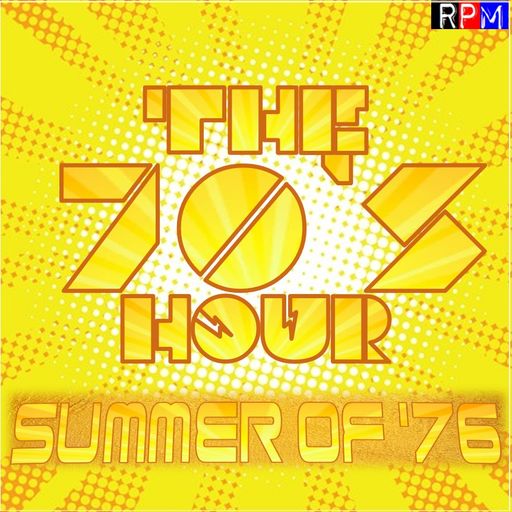 THE 70'S HOUR : SUMMER OF 76