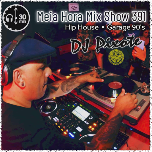 MHMS391 DJ Pixote - Hip House & Garage 90