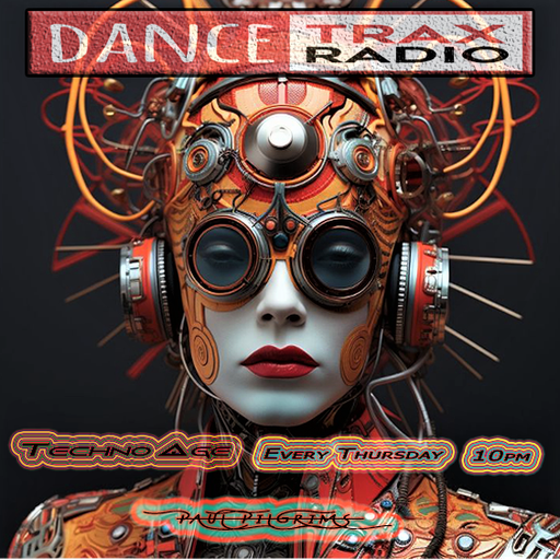 Techno Age #014 ~ Paul Pilgrims for Dance Trax Radio (NL) July 2K24