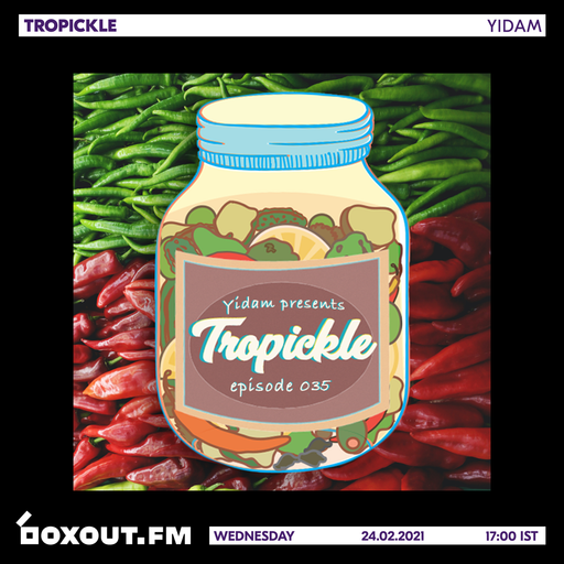 Tropickle 035 - Yidam [24-02-2021]