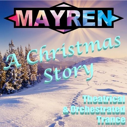 A Christmas Story - Theatrical, Orchestrated & Emotional Trance - Mixed By MAYREN