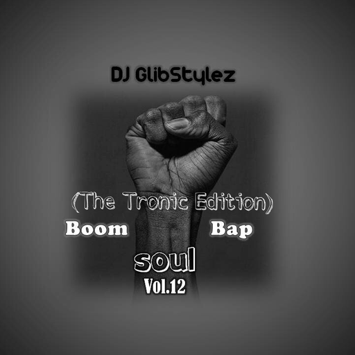 DJ GlibStylez - Boom Bap Soul Mix Vol.12 (The Tronic Edition)