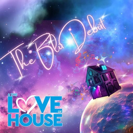 MISS BLÜ LIVE ON 4 The Love Of House - The Blu Debut
