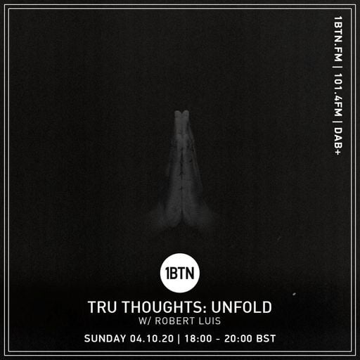 Tru-Thoughts: Unfold with Robert Luis - 04.10.2020