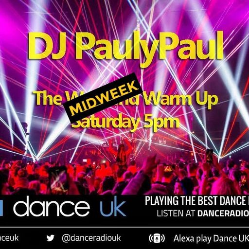 DJ PaulyPaul - The Mid Week Warm Up - Dance UK - 27-07-2022