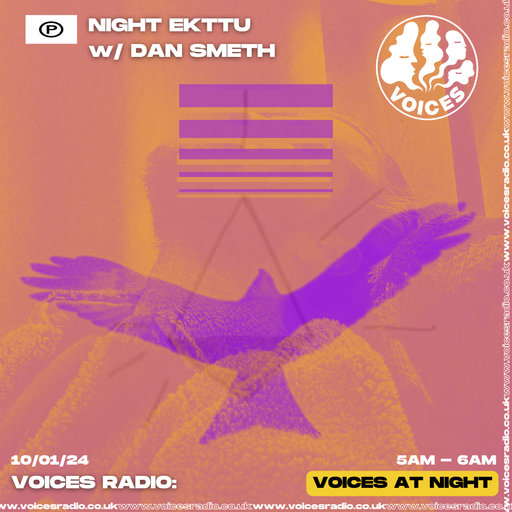 NIGHT EKTTU w/ DAN SMETH - 10/01/24 [Voices Radio]