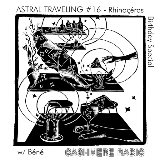Astral Traveling #16 - Rhinoçéros Birthday Special  11.11.2021