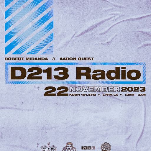 D213 RADIO 11/22/23 - Los Angeles - DJ Mix Show - Underground Electronic SubCulture Beats