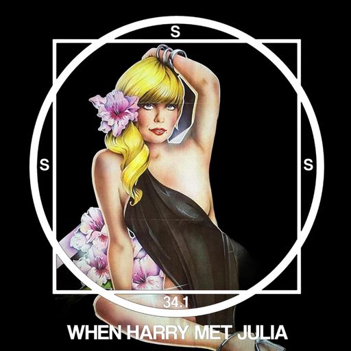 SSS #34.1 WHEN HARRY MET JULIA