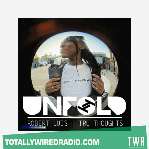 Tru Thoughts Presents Unfold w/ Robert Luis ~ 10.08.25
