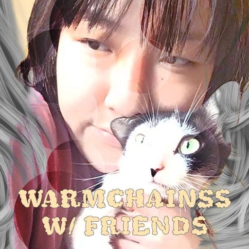 Warmchainss with Friends ｜ KiKi - 15/10/2020