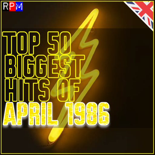TOP 50 BIGGEST HITS OF APRIL 1986 *SELECT EARLY ACCESS*