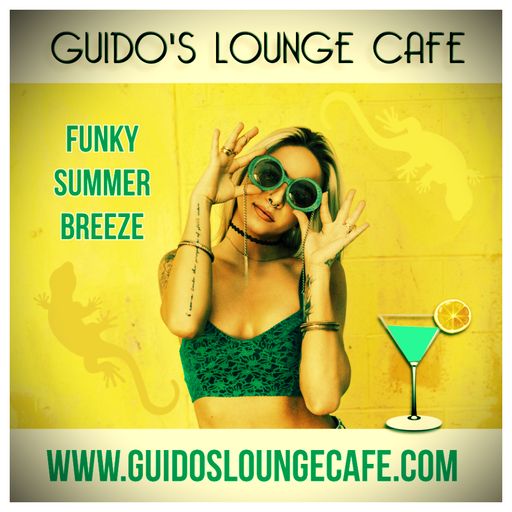 Guido's Lounge Cafe Broadcast 0335 Funky Summer Breeze (20180803)