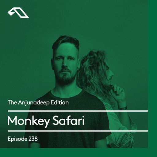 The Anjunadeep Edition 238 with Monkey Safari