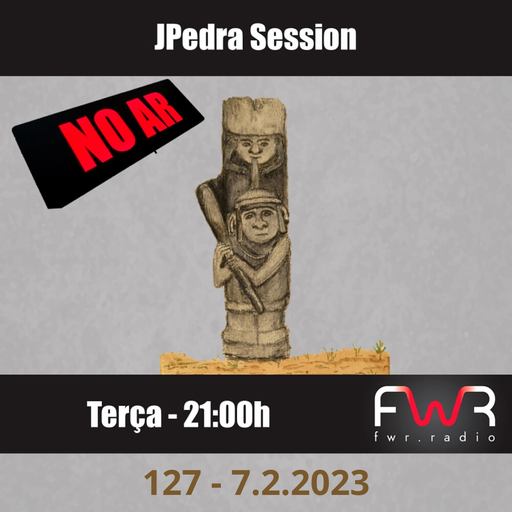 JPedra Session 127 - 7.2.2023