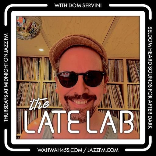 The Late Lab 3 with Dom Servini on Jazz FM