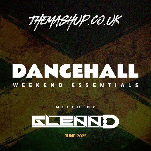 June 2025 - Dancehall Weekend Essentials - Mixed By Glenn-D