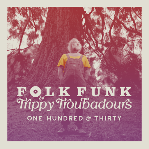 Folk Funk & Trippy Troubadours 130