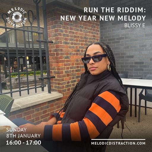 Run The Riddim: New Year New Melody with blissy e (January '23)