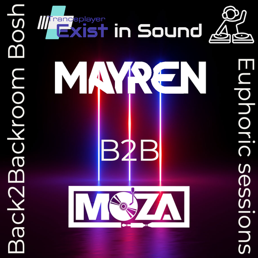 MAYREN & Moza - Euphoric Sessions #9 Back2Back Set - (Uplifting Trance)