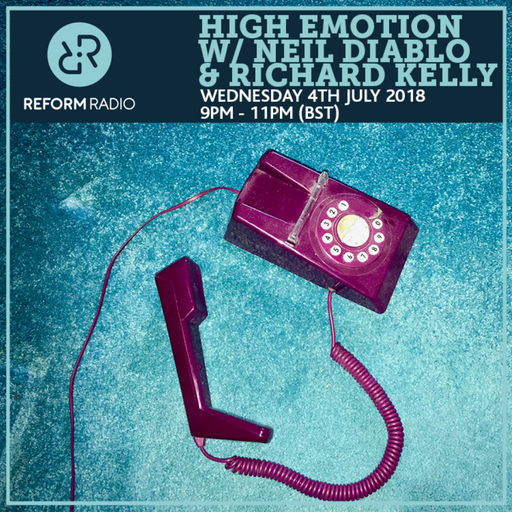 High Emotion w/ Neil Diablo & Richard Kelly 4th July 2018