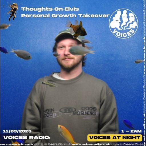 Thoughts On Elvis x Personal Growth Takeover 11/03/25 - [Voices Radio]