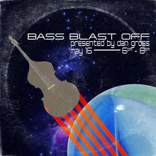 Bass Blast Off: 5.16.2022 show on Jazz90.1 WGMC
