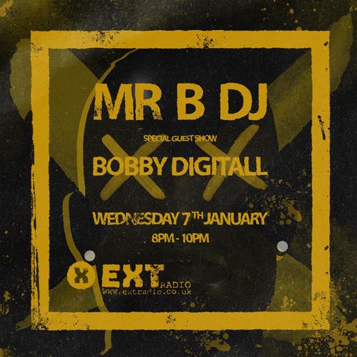 Mr B - Special Guest - Bobby Digitall - 07 JAN 2026