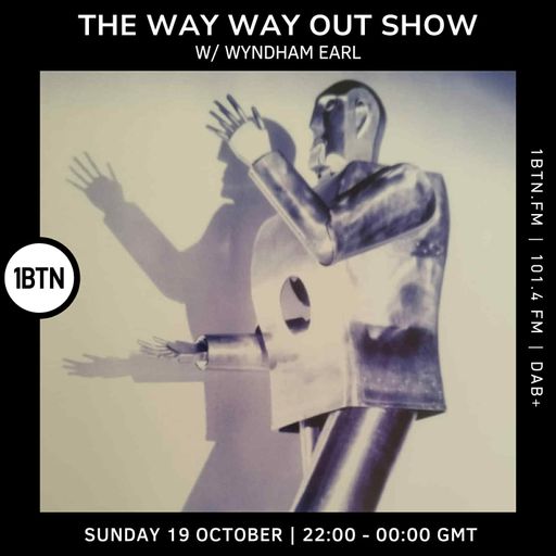 The Way Way Out Show w/ Wyndham Earl - 19.10.25
