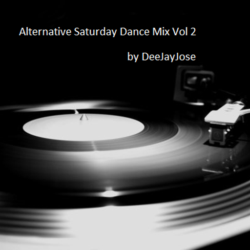 Alternative Saturday Dance Mix Vol 2 by DeeJayJose