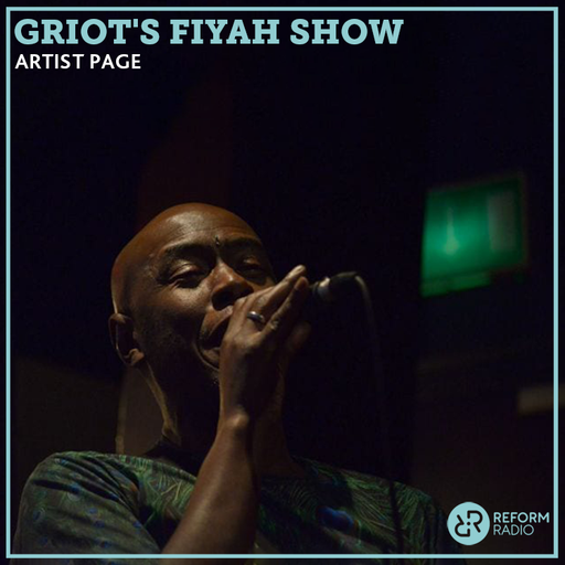 Griot's Fiyah Show 6th April 2022