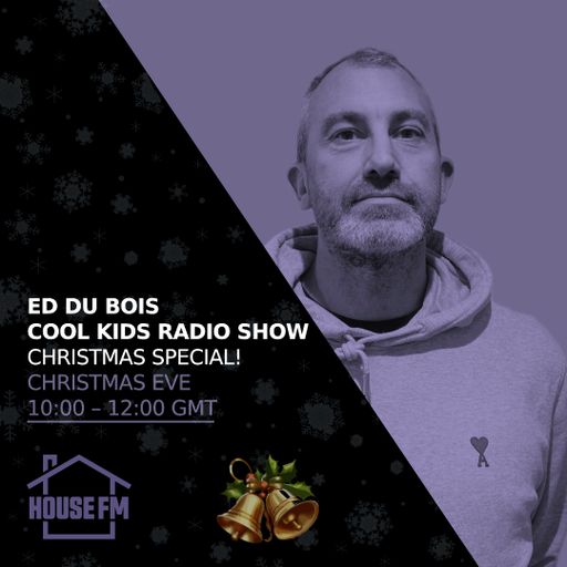 Ed Du Bois - The Cool Kids Radio Show 24 DEC 2025