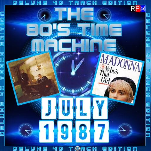 THE 80'S TIME MACHINE - JULY 1987 *DELUXE 40 TRACK EDITION*