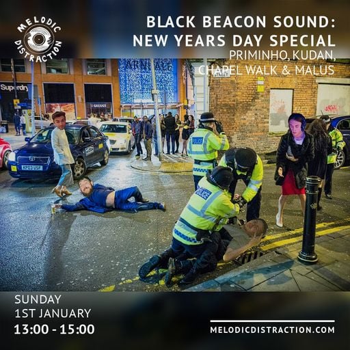 Black Beacon Sound with Priminho, Kudan, Chapel Walk & Malus (NYD January '23)