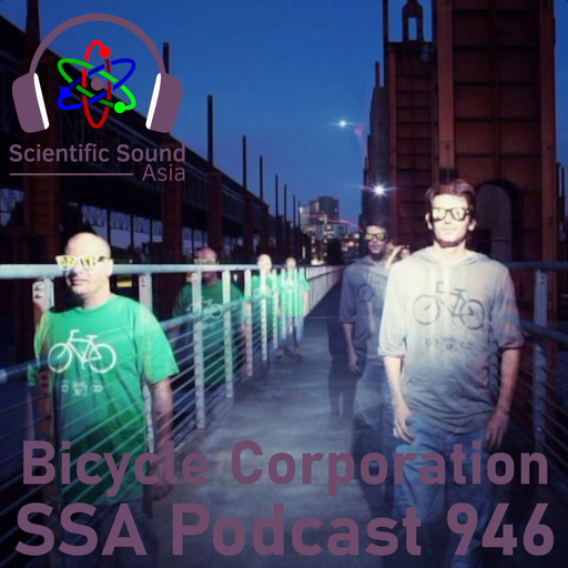 Scientific Sound Asia Podcast 946 is Bicycle Corporations 'Foundations' 89.